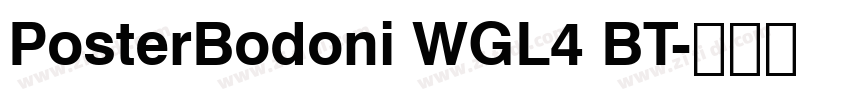 PosterBodoni WGL4 BT字体转换 PosterBodoni WGL4 BT字体转换